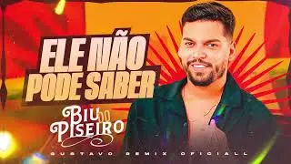 Devinho Novaes - Ele N&atilde;o Pode Saber - VERS&Atilde;O BIU DO PISEIRO (( GUSTAVO REMIX OFICIALL ))