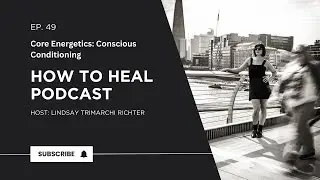 Core Energetics: Conscious Conditioning