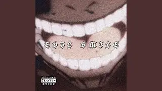 EVIL SMILE