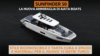 Aiata Sunfinder 50: PREZZO e BOAT TOUR del nuovo walkaround turco