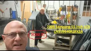scrapping a 2009 Samsung 55 inch LCD LN55B640R3FXZA