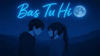 Bas Tu Si – Heart Touching Punjabi Sad Song #BasTuSi #PunjabiSong #SadLofi