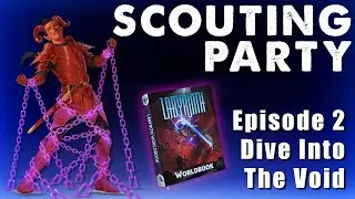 DIVE INTO THE VOID || Scouting Party || Labyrinth Worldbook Episode 2