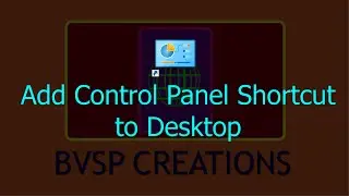 Add Control Panel Shortcut to desktop | Add Control Panel on Windows 10 desktop  | How to Videos