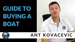 Guide to Buying a Boat with CEO Ant | World Wide Boat Brokers