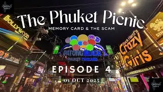 THAILAND EP-4 | The Phuket Picnic - Memory Card & The Scam | Patong Beach & Bangla Road | OCT'25