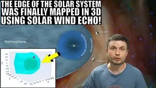 First 3D Map Of The Solar System Made Using Echos Reveals the Heliosphere