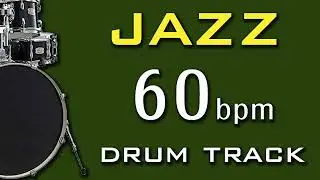 60 BPM - 4/4 DRUM TRACK - JAZZ