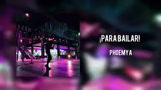 Phoemya - &iexcl;Para Bailar!