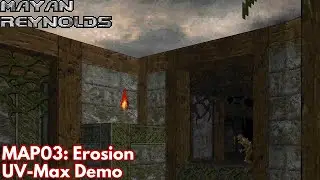 [Mayan Reynolds] MAP03: Erosion (UV-Max Demo)