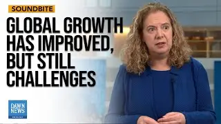 Global Growth has Improved, but Still Challenges: IMF  | Dawn News English