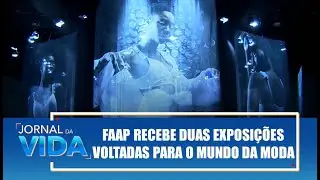 FAAP recebe duas exposi&ccedil;&otilde;es voltadas para o mundo da moda &ndash; Jornal da Vida &ndash; 10/04/23