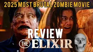 Netflix the ELIXIR movie Review in Hindi | 2025 Most brutal ZOMBIE 🧟&zwj;♂️ movie