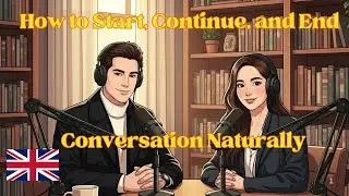 ⭐️How to Talk About How to Start Continue and End a Conversation Naturally in  Conversation Practice