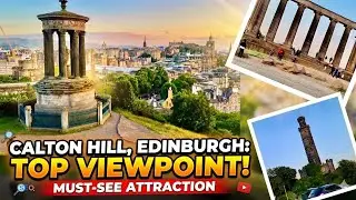 CALTON HILL, EDINBURGH :Best 360&deg; Views & Sunset Spot in Edinburgh. Do not miss!!! 