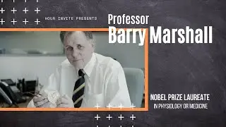 Hour Invite Podcast Episode 10 | Dr. Barry Marshall | Nobel Prize laureate in medicine