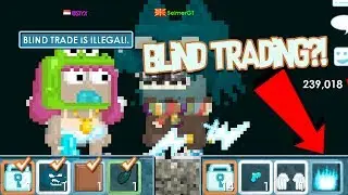 Growtopia - @MODS : BLIND TRADING IS ILLEGAL! - First Time