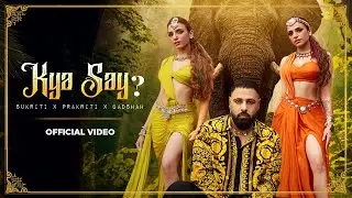 Kya Say? | Sukriti Kakar x Bads | Official Music Video / Audio