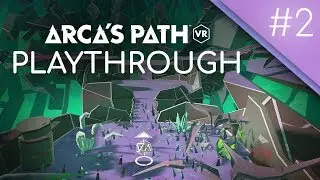 Arca's Path VR &ndash; Playthrough #2 | PSVR, Oculus, Steam VR, Vive Port (No Commentary)