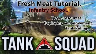 Tank Squad. Fresh Meat Tutorial. Infantry Operations.
