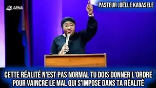 Cette Réalité n'est pas normal tu dois donner l'ordre pour vaincre mal//Pasteur Joëlle Kabasele 