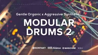 Modular Drums 2 /  Sound Pack / Kontakt - Ableton - Maschine