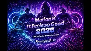 Marion K - It Feels so Good 2026 (Djs Tubarão df & Action mix)  Freestyle Bass