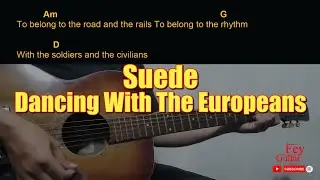 Suede - Dancing With The Europeans | Easy Guitar Chord & Lyrics