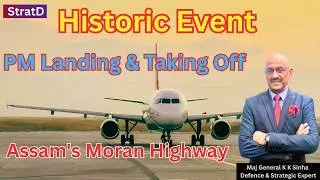Historic Event PM Landing & Taking Off, Assam's Moran Highway