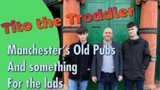 Manchesters old pubs and something for the Lads