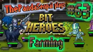 🐼 Bit Heroes - Part 63 - Farming