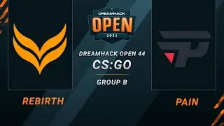 CS:GO - Rebirth vs. paiN [Dust2] Map 1 - DreamHack Open 44 - Group B - NA