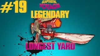 Borderlands The Pre-Sequel!: *Longest Yard* Legendary Weapons Guide (CLAPTASTIC VOYAGE DLC)