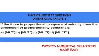 PHYSICS JEE/NEET QUESTIONS - DIMENSIONAL ANALYSIS