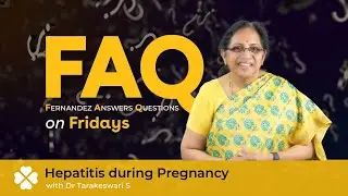 FAQ Fridays | Hepatitis during Pregnancy with Dr Tarakeswari S