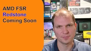 Tony Tech Topics — AMD FSR Redstone скоро появится