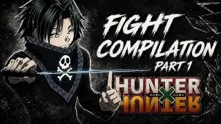 EPIC HXH FIGHTS &ndash; PART 1 | Hunter x Hunter Fight Compilation