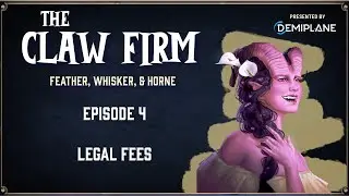 The Claw Firm - Episode 4 - Legal Fees