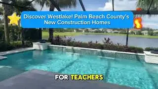 Discover Westlake! Palm Beach County New Homes!