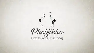 Phobjikha - Druksel Dorji     [LYRICAL VIDEO]