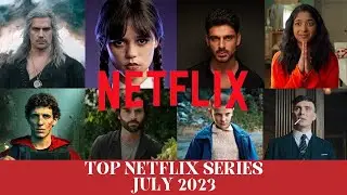 Top 10 Netflix Series of July 2023 (Worldwide)