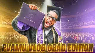 Pvamu College Vlog: GRAD EDITION