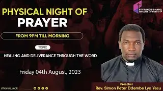 HEALING AND DELIVERANCE THROUGH THE WORD | Rev. Simon Peter Ddembe Lya Yesu | 04/08/2023
