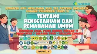 Part 3: Strategi Jitu Jawab Soal TPS Pengetahuan & Pemahaman Umum SIMAMA Poltekkes ! ini Bocorannya!