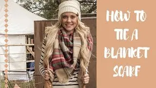 HOW TO TIE A BLANKET SCARF | 16 ways to wear a blanket scarf