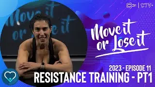 Move It or Lose It 2023 - Resistance Training - Part 1 - Episode 11