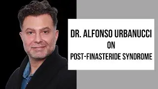 Molecular Biologist Dr Alfonso Urbanucci Discusses Post-Finasteride Syndrome and Upcoming Research