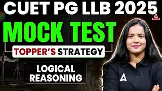 Topper's Strategy🎯 CUET PG LLB 2025 Complete Mock Test Strategy For Logical Reasoning