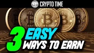 3 EASY Ways To EARN Bitcoin!