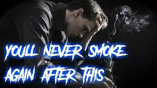 THE BEST QUIT SMOKING MOTIVATION (It Ends Now)